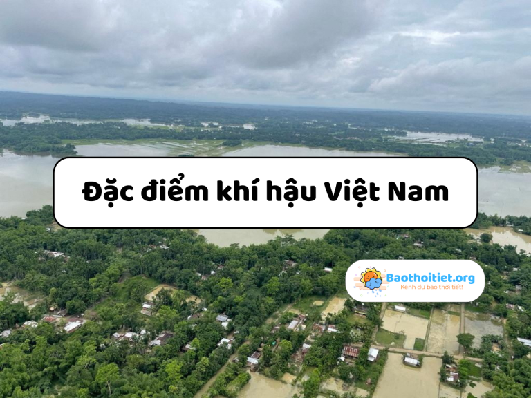 Việt Nam nằm trong đới khí hậu nào? Đặc điểm khí hậu Việt Nam